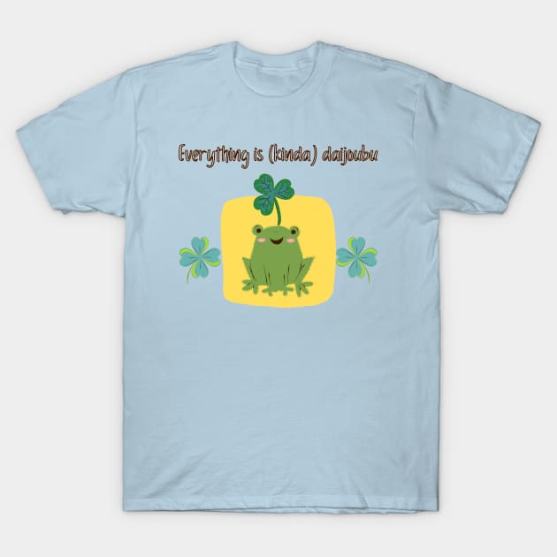 Everything is Kinda Daijoubu Frog T-Shirt by In Asian Spaces